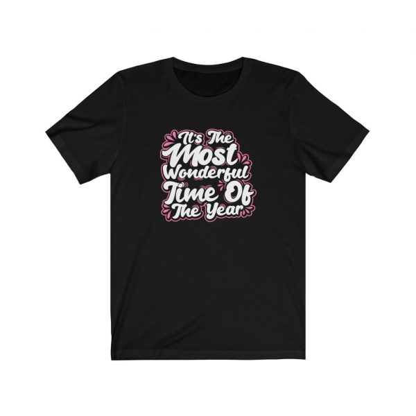 Its The Most Wonderful Time of The Year T-Shirt