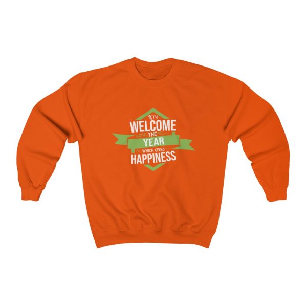 Lets Welcome The Year Which Gives Happiness Orange Sweatshirt