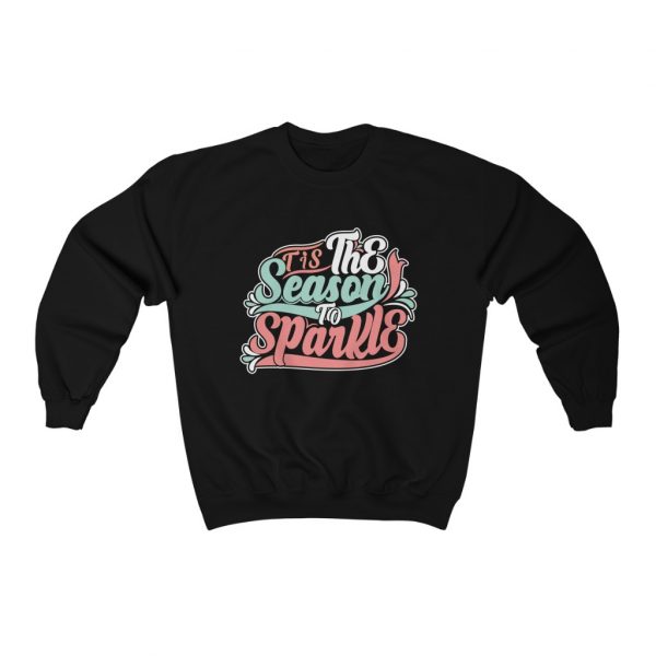 It Is The Season To Sparkle Unisex Graphic Sweatshirt